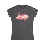 Ladies Don't Spit - Women's T-Shirt