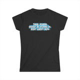 Those Roofies Should Be Kicking In Right About Now - Women's T-Shirt