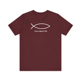 I Just Support Fish -  Men's T-Shirt