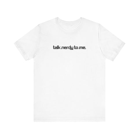 Talk Nerdy To Me - Men's T-Shirt