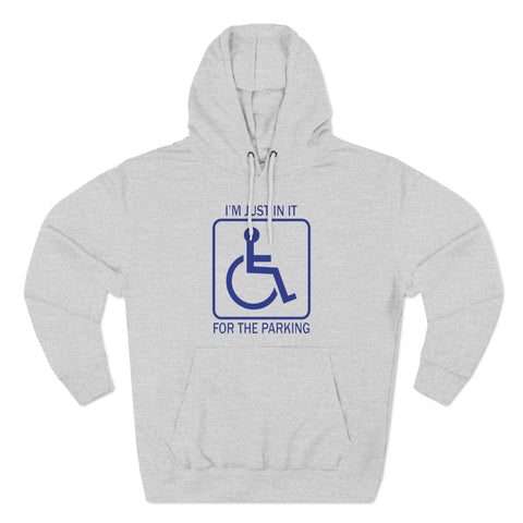 I'm Just In It For Parking - Hoodie