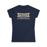 Proud Of Something My Kid May Or May Not Have Done - Women's T-Shirt