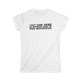 I Didn't Come Here To Impress None Of You Motherfuckers - Women's T-Shirt