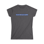 How Do I Block You In Real Life? - Women's T-Shirt