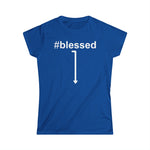 #Blessed - Women's T-Shirt