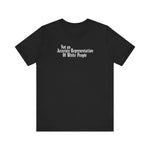 Not An Accurate Representation Of White People -  Men's T-Shirt