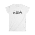 I'd Rather Be Snorting Cocaine Off A Hooker's Ass - Women's T-Shirt