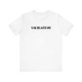 She Beats Me - Men's T-Shirt