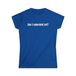 Am I Canceled Yet? - Women's T-Shirt