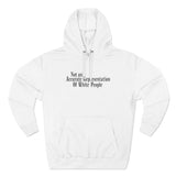 Not An Accurate Representation Of White People - Hoodie