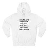 There Are Two People Fucking - Hoodie