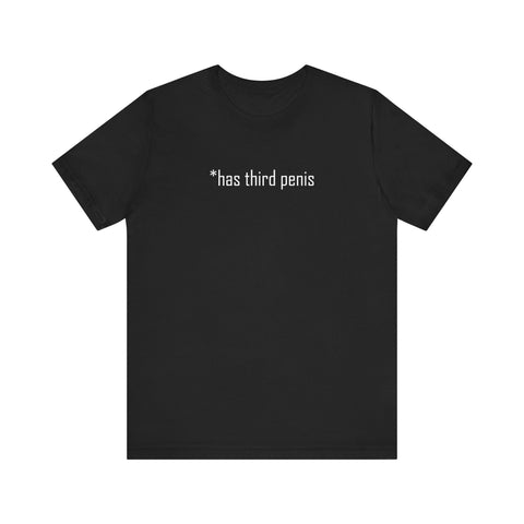 Has Third Penis - Men's T-Shirt