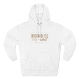 Irregardless Your A Idiot. Literally. - Hoodie