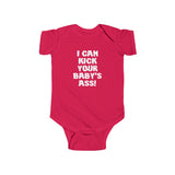 I Can Kick Your Baby's Ass - Baby Onesie