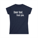 Dear God - Fuck You - Women's T-Shirt