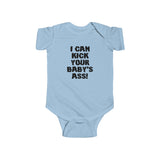 I Can Kick Your Baby's Ass - Baby Onesie