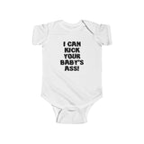 I Can Kick Your Baby's Ass - Baby Onesie