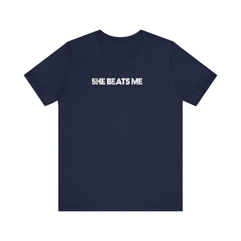 She Beats Me - Men's T-Shirt