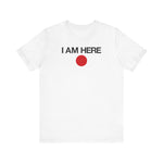 I Am Here - Men's T-Shirt