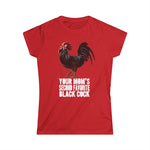 Your Mom's Second Favorite Black Cock - Women's T-Shirt