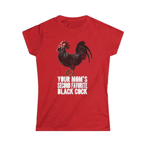 Your Mom's Second Favorite Black Cock - Women's T-Shirt