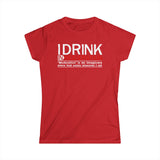 I Drink In Moderation - Women's T-Shirt