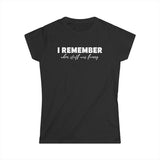 I Remember When Stuff Was Funny - Women's T-Shirt