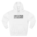 I Know Violence Isn't The Answer - I Got It Wrong On Purpose - Hoodie