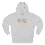 Irregardless Your A Idiot. Literally. - Hoodie