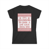 It's Beginning To Look A Lot Like Fuck You - Women's T-Shirt