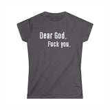 Dear God - Fuck You - Women's T-Shirt