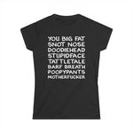 You Big Fat Snot Nose Doodiehead Motherfucker - Women's T-Shirt