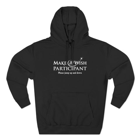 Make A Wish Participant Please Jump Up And Down - Hoodie