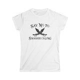 Say No To Swashbuckling - Women's T-Shirt