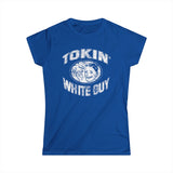 Tokin' White Guy - Women's T-Shirt