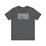 Pedophiles Are Fucking Immature Assholes - Men's T-Shirt