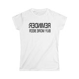 Reminder - Buy More Beer - Women's T-Shirt