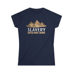 Slavery Gets Shit Done - Women's T-Shirt