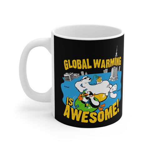 Global Warming Is Awesome - Mug