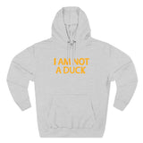 I Am Not A Duck - Hoodie