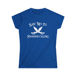 Say No To Swashbuckling - Women's T-Shirt