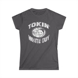 Tokin' White Guy - Women's T-Shirt