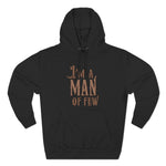 I'm A Man Of Few - Hoodie