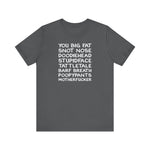 You Big Fat Snot Nose Doodiehead Motherfucker -  Men's T-Shirt