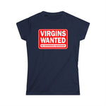 Virgins Wanted No Experience Necessary - Women's T-Shirt