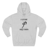 I Support Single Moms - Hoodie