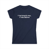 I Tried Sincerity Once... It Was Hilarious - Women's T-Shirt