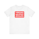 Virgins Wanted No Experience Necessary - Men's T-Shirt