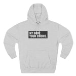 My Body, Your Choice - Hoodie