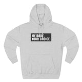 My Body, Your Choice - Hoodie